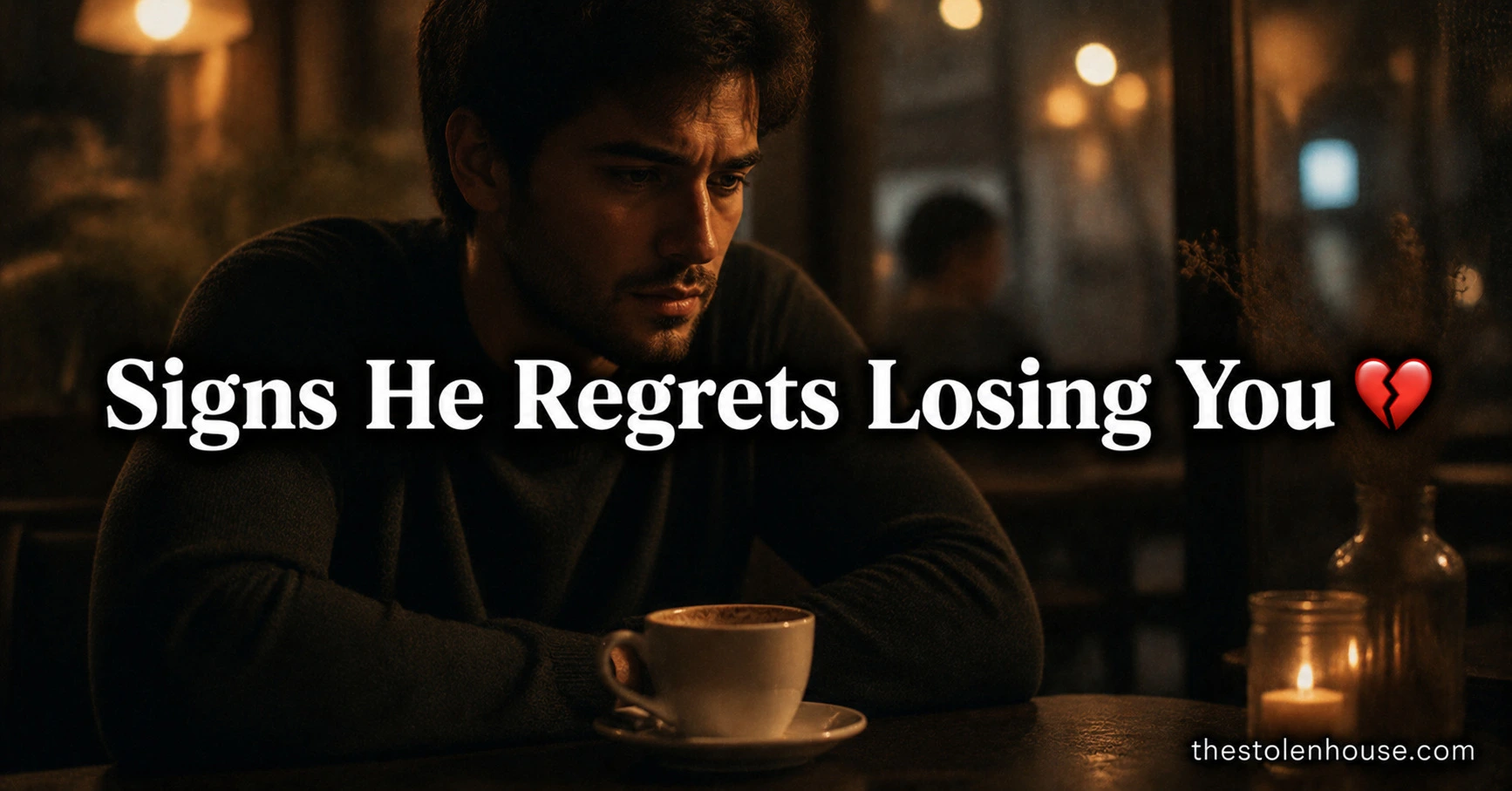 signs he regrets losing you