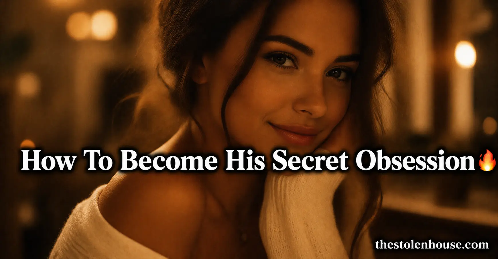 how to become his secret obsession