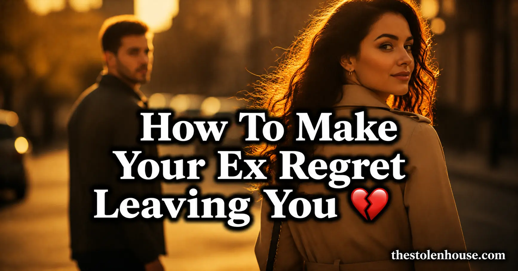 how to make your ex regret leaving you